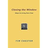 Closing the Window: Steps to Living Porn Free