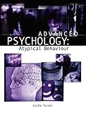 Advanced Psychology : Atypical Behaviour, Turner, Lynda, 0340859334