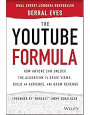 The YouTube Formula: How Anyone Can Unlock the Algorithm to Drive Views, Build an Audience, and Grow Revenue
