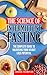 The Science Of Intermittent Fasting: The Complete Guide To Unlocking Your Weight Loss Potential