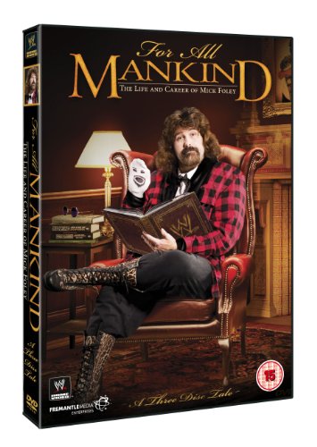For All Mankind : The Life And Career Of Mick Foley