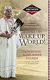 Grandma Says: Wake Up, World! The Wisdom, Wit, Advice, and Stories of ''Grandma Aggie'' ( Legacy of by 
