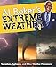 Al Roker's Extreme Weather: Tornadoes, Typhoons, and Other Weather Phenomena