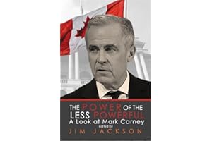 The Power of the Less Powerful: A Look at Mark Carney