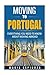 Moving to Portugal: Everything you need to know about moving abroad