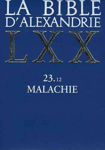 La Bible d'Alexandrie : Malachie 23.12 by Laurence Vianès