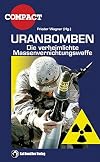 Frieder Wagner: Uranbomben - Die verheimlichte Massenvernichtungswaffe