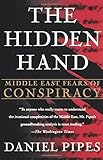 The Hidden Hand: Middle East Fears of Conspiracy