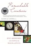 Remarkable Creatures: Epic Adventures in the Search for the Origins of Species