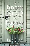 To Know God As Father