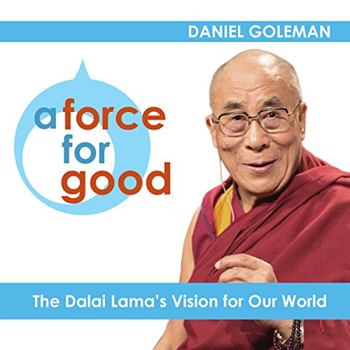 Download A Force for Good: The Dalai Lama's Vision for Our World