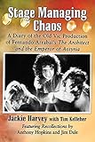 Stage Managing Chaos: A Diary of the Old Vic Production of Fernando Arrabal's The Architect and the by 