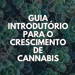 Livro GUIA INTRODUTÓRIO PARA O CRESCIMENTO DE CANNABIS