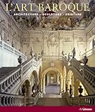 L'art baroque : Architecture, sculpture, peinture by