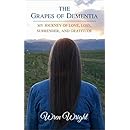 The Grapes of Dementia: My Journey of Love, Loss, Surrender, and Gratitude