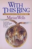 With this Ring by Marian Wells