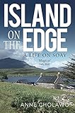 Island on the Edge: A Life on Soay by Anne Cholawo