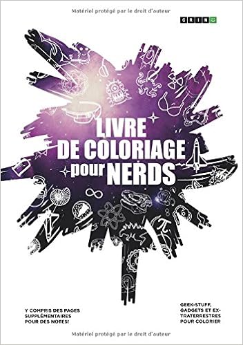 Amazon Fr Livre De Coloriage Pour Nerds Geek Stuff Gadgets Et Extraterrestres Pour Colorier Grin Verlag Livres