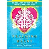 The Prayer of the Heart: Mastering Omnipotent Power (The Teaching of the Heart Book 8)