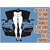 Aluminum Metal My Rate To Fix Your Problem Doubles If You Already Tried To Fix It Yourself Mechanic Humor Pinup Wall D