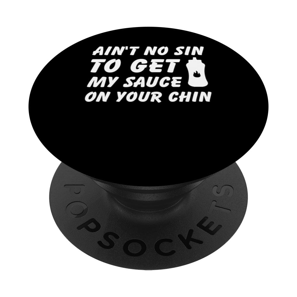 Ain't No Sin To Get My Sause On Your Chin Backyard Barbecue PopSockets Swappable PopGrip