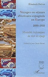 Voyages ou séjours d'écrivains espagnols en Europe, 1890-1910