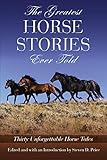 Greatest Horse Stories Ever Told: Thirty Unforgettable Horse Tales by Steven Price