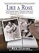 Like a Rose: Life Lessons from a Training Camp with Hank Stram and the Kansas City Chiefs