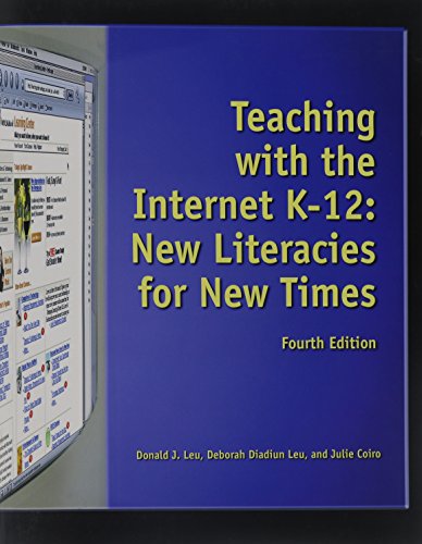 Teaching with the Internet K-12: New Literacies for New...