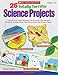 25 Totally Terrific Science Projects: Easy How-to’s and Templates for Projects That Motivate Students to Show What They Know About Key Science Topics