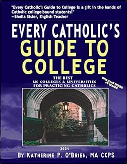 Best Catholic Books 2021 Every Catholic's Guide to College, 2021: The Best Colleges for Best Catholic Books 2021 Every Catholic's Guide to College, 2021: The Best Colleges for