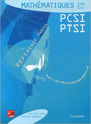 Mathematiques 1ere Annee Pcsi Ptsi Avec 150 Exer Resolus - 