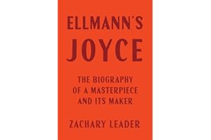 Ellmann's Joyce: The Biography of a Masterpiece and Its Maker