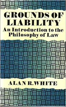Amazon Com Grounds Of Liability An Introduction To The Philosophy Of Law 9780198761976 Alan