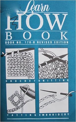 Learn How Book Book No 170 B Revised Edition Crochet Knitting Tatting Embroidery None Stated Amazon Com Books