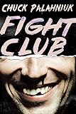 Fight Club: A Novel by Chuck Palahniuk