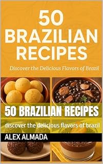 Livro 50 brazilian recipes: discover the delicious flavors of brazil