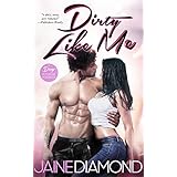 Dirty Like Me: A Dirty Rockstar Romance (Dirty, Book 1)