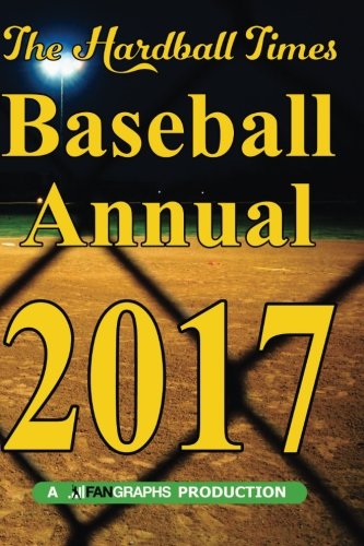 Download Hardball Times Annual 2017 (Volume 13)