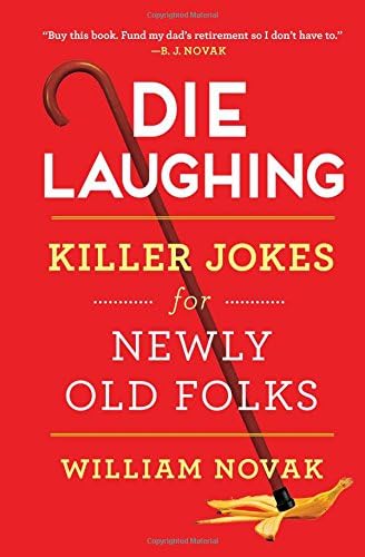 Die Laughing: Killer Jokes for Newly Old Folks