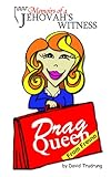 Memoirs of a Jehovah's Witness Drag Queen from Fresno by David Trudrung