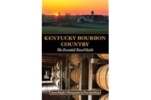 Kentucky Bourbon Country: The Essential Travel Guide