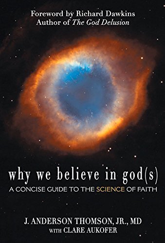 WHY WE BELIEVE IN GOD(S) by J. Anderson Thomson Jr. (2011-05-15)
