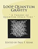 Loop Quantum Gravity: " A Theory of Quantum Space-Time "