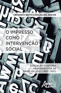 Livro O Impresso Como Intervenção Social: Educação e História na Perspectiva de Dario Vellozo (1885–1937) (Educação e Pedagogia)