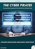 The Cyber Pirates: A comprehensive guide to the internet from a hacker's eye by Jaskaran Singh Puri