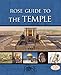 Rose Guide to the Temple: Expanded Version