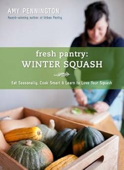 Fresh Pantry: Winter Squash by [Pennington, Amy]