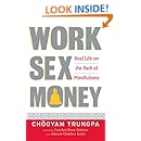 Work, Sex, Money: Real Life on the Path of Mindfulness