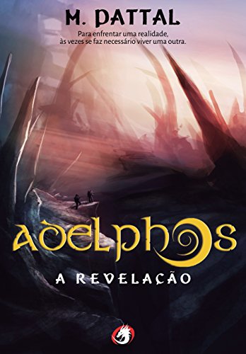 Adelphos: A RevelaÃ§Ã£o por [Pattal, M.]